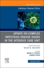 After the Covid-19 Crisis: Update on Complex Infectious Disease Issues in the Intensive Care Unit, an Issue of Infectious Disease Clinics of North Ame (Clinics: Internal Medicine #36) By Naomi P. O. O'Grady (Editor), Sameer S. Kadri (Editor) Cover Image