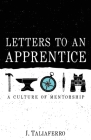 Letters to an Apprentice By J. Taliaferro Cover Image