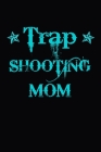 Trap Shooting Mom By Wes Smith Cover Image