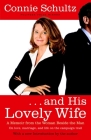 . . . And His Lovely Wife: A Campaign Memoir from the Woman Beside the Man By Connie Schultz Cover Image