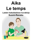 Suomi-Ranska Aika/Le temps Lasten kaksikielinen kuvakirja By Suzanne Carlson (Illustrator), Richard Carlson Cover Image