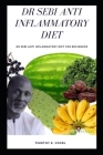 Dr Sebi Anti Inflammatory Diet: Dr Sebi Anti Inflammatory Diet for Beginners Cover Image