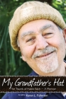 My Grandfather's Hat: The Travels of Habib Fakih - A Memoir Cover Image