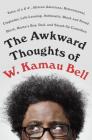 The Awkward Thoughts of W. Kamau Bell: Tales of a 6' 4
