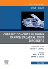 Current Concepts in Thumb Carpometacarpal Joint Disorders, an Issue of Hand Clinics: Volume 38-2 (Clinics: Internal Medicine #38) Cover Image