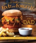 Fix-It and Forget-It Favorite Slow Cooker Recipes for Dad: 150 Recipes Dad Will Love to Make, Eat, and Share! Cover Image