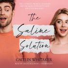 The Saline Solution By Caitlin Whitaker, Chloe Dolandis (Read by) Cover Image