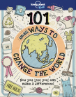 Lonely Planet Kids 101 Small Ways to Change the World 1 Cover Image