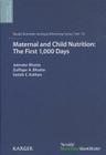 Maternal and Child Nutrition: The First 1,000 Days: 74th Nestl Nutrition Institute Workshop, Goa, March 2012 (Nestle Nutrition Institute Workshop Series: Clinical and Per) By Bhatia Jatinder Ed Cover Image