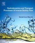 Hydrodynamics and Transport Processes of Inverse Bubbly Flow Cover Image