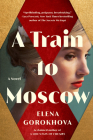 A Train to Moscow By Elena Gorokhova Cover Image