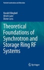 Theoretical Foundations of Synchrotron and Storage Ring RF Systems (Particle Acceleration and Detection) Cover Image