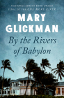 By the Rivers of Babylon By Mary Glickman Cover Image