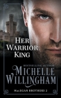 Her Warrior King By Michelle Willingham Cover Image