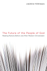 The Future of the People of God: Reading Romans Before and After Western Christendom Cover Image
