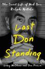 Last Don Standing: The Secret Life of Mob Boss Ralph Natale By Larry McShane, Dan Pearson Cover Image