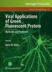 Viral Applications of Green Fluorescent Protein: Methods and Protocols [With CDROM] (Methods in Molecular Biology #515) Cover Image
