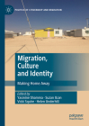 Migration, Culture and Identity: Making Home Away (Politics of Citizenship and Migration) Cover Image