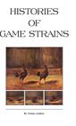 Histories of Game Strains (History of Cockfighting Series): Read Country Book By Various Cover Image