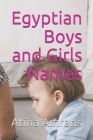 Egyptian Boys and Girls Names By Atina Amrahs Cover Image