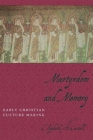 Martyrdom and Memory: Early Christian Culture Making (Gender) By Elizabeth Castelli Cover Image