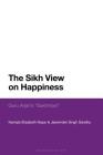 The Sikh View on Happiness: Guru Arjan's Sukhmani Cover Image