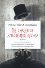 The Career of Nicodemus Dyzma: A Novel By Tadeusz Dolega-Mostowicz, Ewa Malachowska-Pasek (Translated by), Megan Thomas (Translated by), Benjamin Paloff (Introduction by) Cover Image