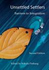 Unsettled Settlers: Barriers to Integration, 2nd ed Cover Image