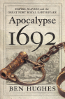 Apocalypse 1692: Empire, Slavery, and the Great Port Royal Earthquake Cover Image