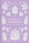 The Magic of Crystals: For health, home and happiness Cover Image