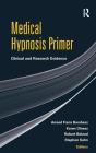 Medical Hypnosis Primer: Clinical and Research Evidence Cover Image