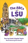 The ABCs of Lsu By Linda Colquitt Taylor, Erin Casteel (Illustrator) Cover Image