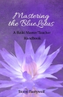 Mastering the BlueLotus: A Reiki Master/Teacher Handbook Cover Image