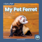 My Pet Ferret By Brienna Rossiter Cover Image