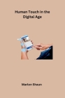 Human Touch in the Digital Age Cover Image