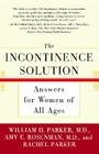 The Incontinence Solution: Answers for Women of All Ages Cover Image