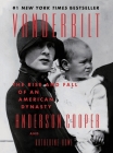 Vanderbilt: The Rise and Fall of an American Dynasty Cover Image