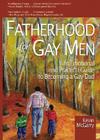 Fatherhood for Gay Men: An Emotional and Practical Guide to Becoming a Gay Dad (Race and Politics) By Kevin McGarry Cover Image