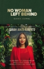 No Woman Left Behind Guided Journal: A Journey to Breaking Up with Your Fears and Revolutionizing Your Life By Sarah Jakes Roberts Cover Image