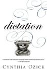 Dictation: A Quartet By Cynthia Ozick Cover Image