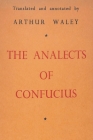 The Analects By Confucius, Arthur Waley (Translator) Cover Image