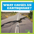 What Causes an Earthquake? (Science Questions) By Megan Cooley Peterson, N/A (Illustrator) Cover Image