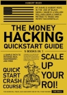 The Money Hacking QuickStart Guide [5 in 1]: A Simple Path to Retiring Rich, Independent, and Free Cover Image