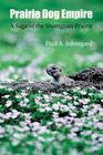 Prairie Dog Empire: A Saga of the Shortgrass Prairie By Paul A. Johnsgard Cover Image