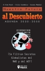 Nuestro Futuro al Descubierto Agenda 2030-2050: ¡Se Filtran Secretos Globalistas del NWO y del WEF! El Gran Reset - Crisis Económica - Escasez Mundial Cover Image