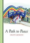 A Path to Peace By Cristi Jenkins Cover Image
