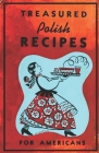 Treasured Polish Recipes for Americans Cover Image