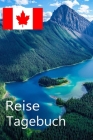Reise Tagebuch: Plane und Organisiere Deine Reise nach Kanada für eine unvergessliche Momente By Classic Travel Books Ag Cover Image