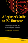 A Beginner's Guide to Ssd Firmware: Designing, Optimizing, and Maintaining Ssd Firmware Cover Image