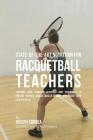 State-Of-The-Art Nutrition for Racquetball Teachers: Teaching Your Students Advanced RMR Techniques to Prevent Injuries, Reduce Muscle Cramps, and Rea By Correa (Certified Sports Nutritionist) Cover Image